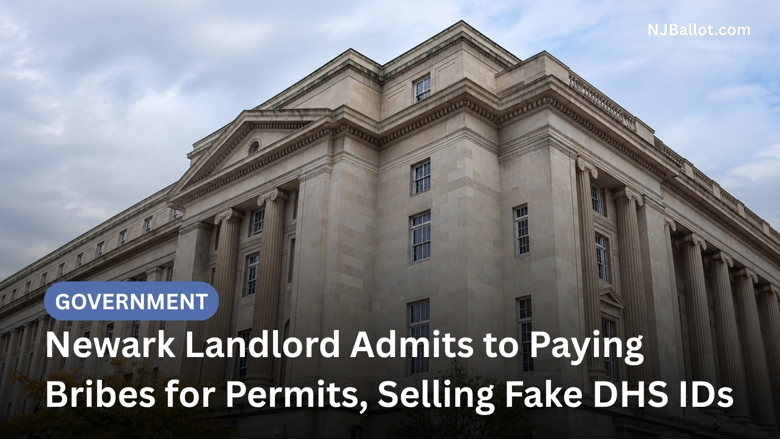 Newark Landlord Admits to Paying Bribes for Permits, Selling Fake DHS IDs