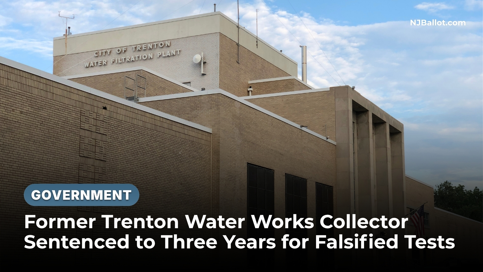 Former Trenton Water Works Collector Sentenced to Three Years for Falsified Tests