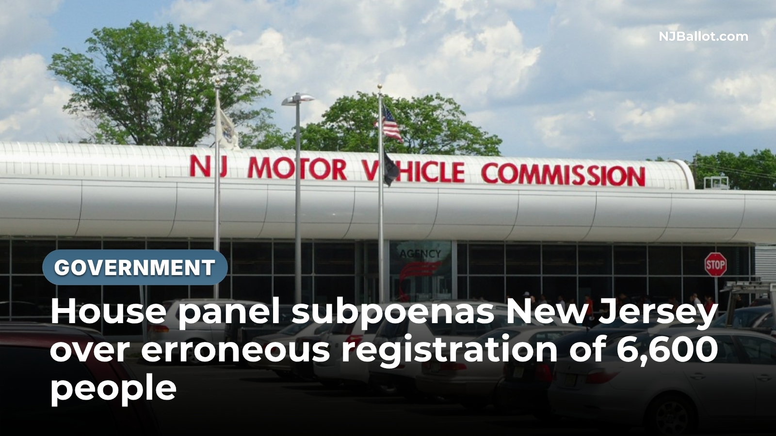 House panel subpoenas New Jersey over erroneous registration of 6,600 people