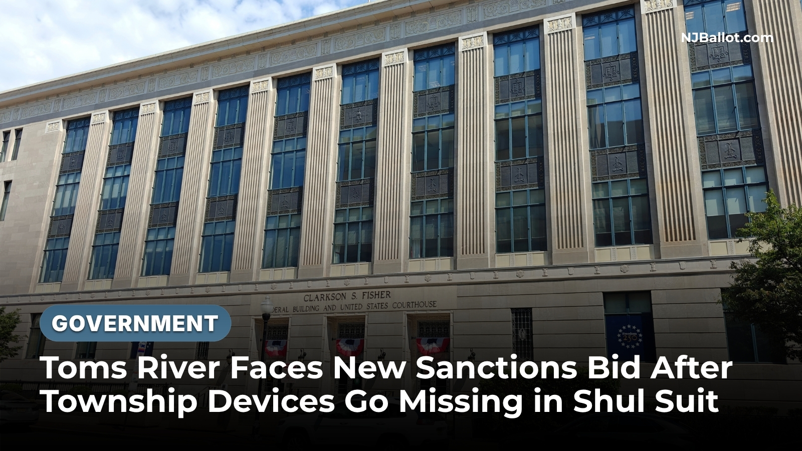 Toms River Faces New Sanctions Bid After Township Devices Go Missing in Shul Suit