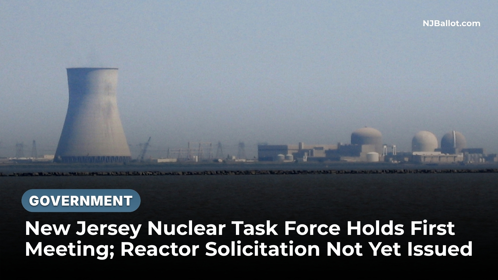 New Jersey Nuclear Task Force Holds First Meeting; Reactor Solicitation Not Yet Issued